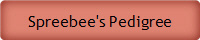 Spreebee's Pedigree